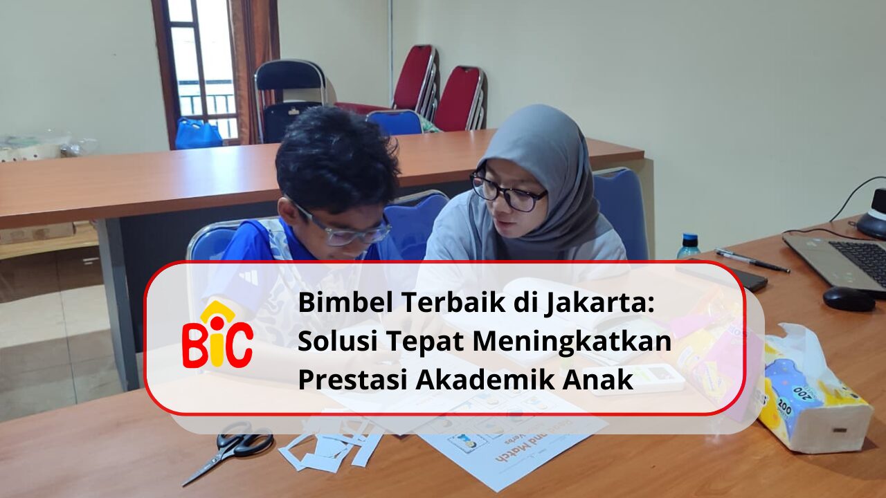 Bimbel Terbaik di Jakarta: Solusi Tepat Meningkatkan Prestasi Akademik Anak