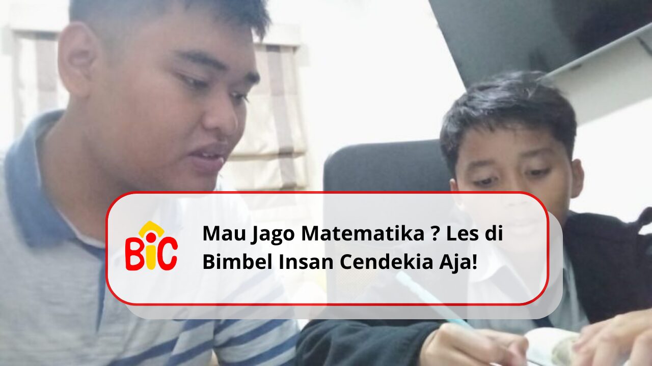 Mau Jago Matematika les di Bimbel Insan Cendekia