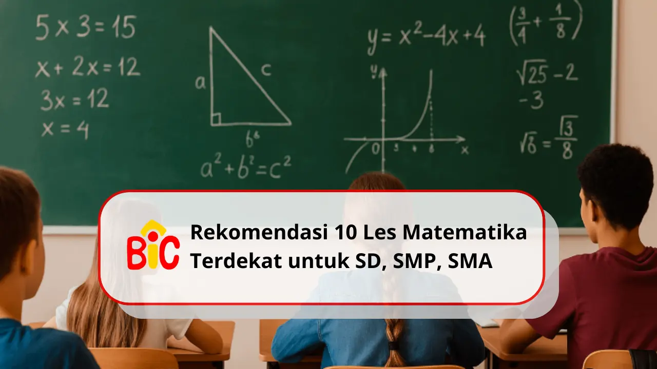 Rekomendasi 10 Les Matematika Terdekat untuk SD, SMP, SMA