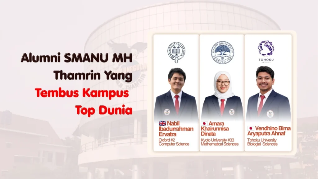 Alumni SMANU MH Thamrin Yang Tembus Kampus Top Dunia