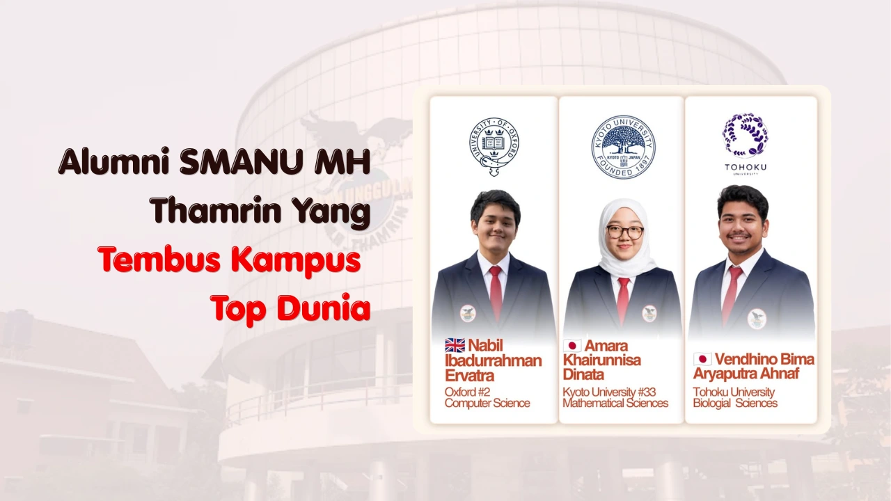Alumni SMANU MH Thamrin Yang Tembus Kampus Top Dunia